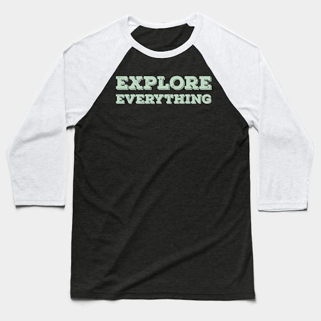 Explore Everything Baseball T-Shirt by Lin Watchorn 